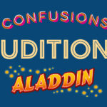 Auditions for Confusions and Aladdin
